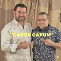 Постер песни Tigran Asatryan - Garun Garun (feat. Spitakci Hayko)