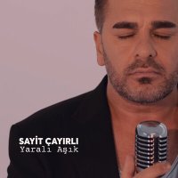 Постер песни Sayit Çayırlı - Yaralı Aşk