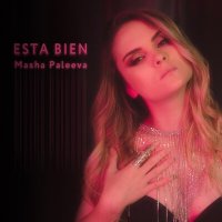 Постер песни Masha Paleeva - Esta Bien