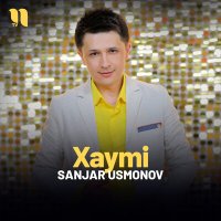 Постер песни Sanjar Usmonov - Xaymi