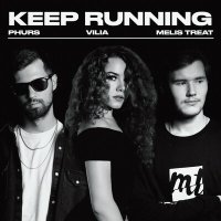 Постер песни Melis Treat, PHURS, VILIA - Keep Running