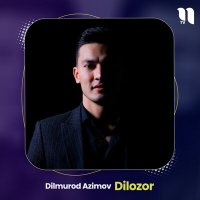 Постер песни Dilmurod Azimov - Dilozor
