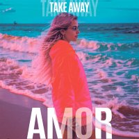 Постер песни AMOR - Take Away