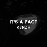 Постер песни K3NZH - IT'S A FACT