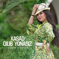 Постер песни Iroda Osmon - Xasad qilib yonasiz