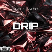 Постер песни Aura, fleycher - DRIP