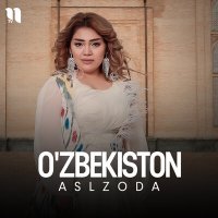 Постер песни Aslzoda - O'zbekiston