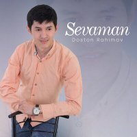 Постер песни Doston Rahimov - Sevaman