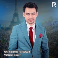 Постер песни Вохиджон Исоков - Chempionlar Parij 2024