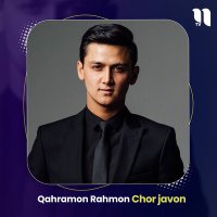 Постер песни Qahramon Rahmon - Chor javon