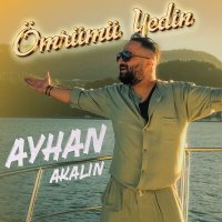 Постер песни Ayhan Akalın - Ömrümü Yedin