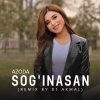 Постер песни Azoda - Sog'inasan (Remix by Dj Akmal)