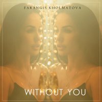 Постер песни Farangis Kholmatova - Without you