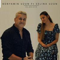 Постер песни Bünyamin Uzun, Selina Uzun - Ölmedik