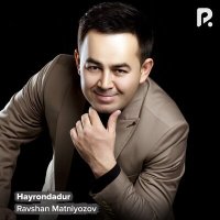 Постер песни Ravshan Matniyozov - Hayrondadur