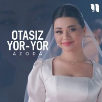 Постер песни Azoda - Otasiz yor-yor