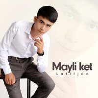 Постер песни Latifjon - Mayli ket