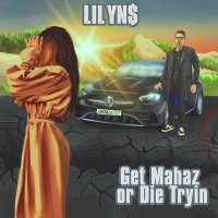 Постер песни LIL YN$ - Get Mahaz or Die Tryin