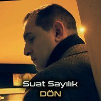 Постер песни Suat Sayılık - Dön