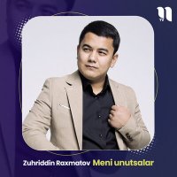 Постер песни Zuhriddin Raxmatov - Meni unutsalar