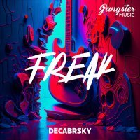 Постер песни Decabrsky - Freak