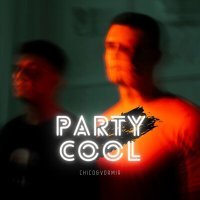 Постер песни CHICO & Vormir - Party Cool