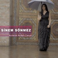 Постер песни Sinem Sönmez - Acılarım Acıtsın Canını