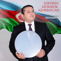 Постер песни Təyyar Bayramov - Zəfərin Mübarək, Azərbaycan