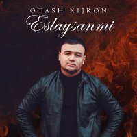 Постер песни Оташ Хижрон - Eslaysanmi