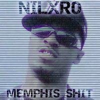 Постер песни NILXRO - MEMPHIS SHIT