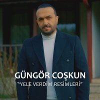 Постер песни Güngör Coşkun - Yele Verdim Resimleri