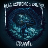 Постер песни Blac Sxpreme, 13инни - Crawl