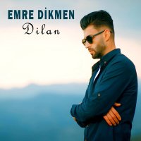 Постер песни Emre Dikmen - Dilan