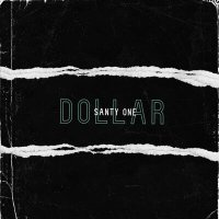 Постер песни SANTY ONE - Dollar