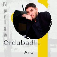 Постер песни Nurlan Ordubadlı - Ana