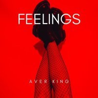 Постер песни Aver King - Feelings