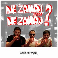 Постер песни Enes Bingöl - Ne Zaman Baba Ne Zaman