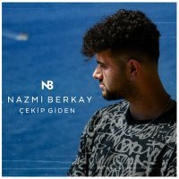 Постер песни Nazmi Berkay - Çekip Giden