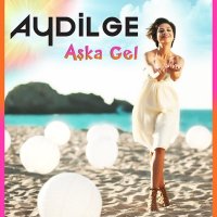 Постер песни Aydilge - Aşka Gel