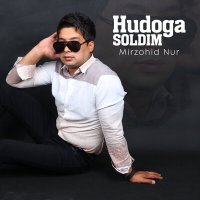 Постер песни Mirzohid Nur - Hudoga soldim