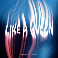 Постер песни Markeniy, Aslai - Like а Queen