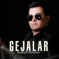 Постер песни Azamat Omonov - Gejalar