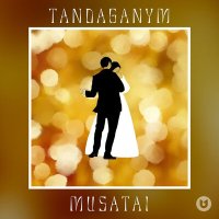 Постер песни MUSATAI - TANDAGANYM