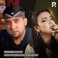 Постер песни Qobil Karimberdiyev, Рухшона - Somsalar (remix)