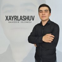 Постер песни Bahodir Islomov - Xayrlashuv