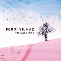 Постер песни Ferdi Yılmaz - Yok Öyle Sanma