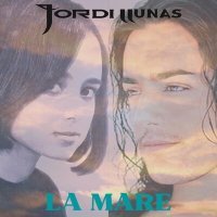 Постер песни Jordi, Jordi Llunas - La Mare