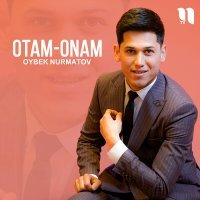 Постер песни Oybek Nurmanov - Otam-onam