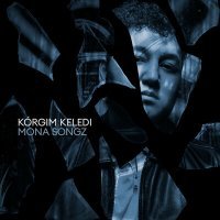 Постер песни Mona Songz - Korgim keledi