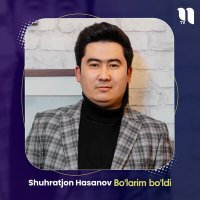 Постер песни Shuhratjon Hasanov - Bo'larim bo'ldi